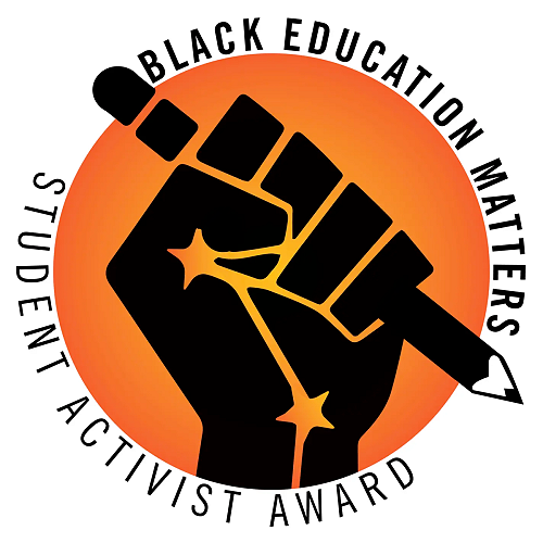 Submissions Open For 2024 Black Education Matters Student Activist Award–Nominate A Student Today! Submissions Open For 2024 Black Education Matters Student Activist Award–Nominate A Student Today!