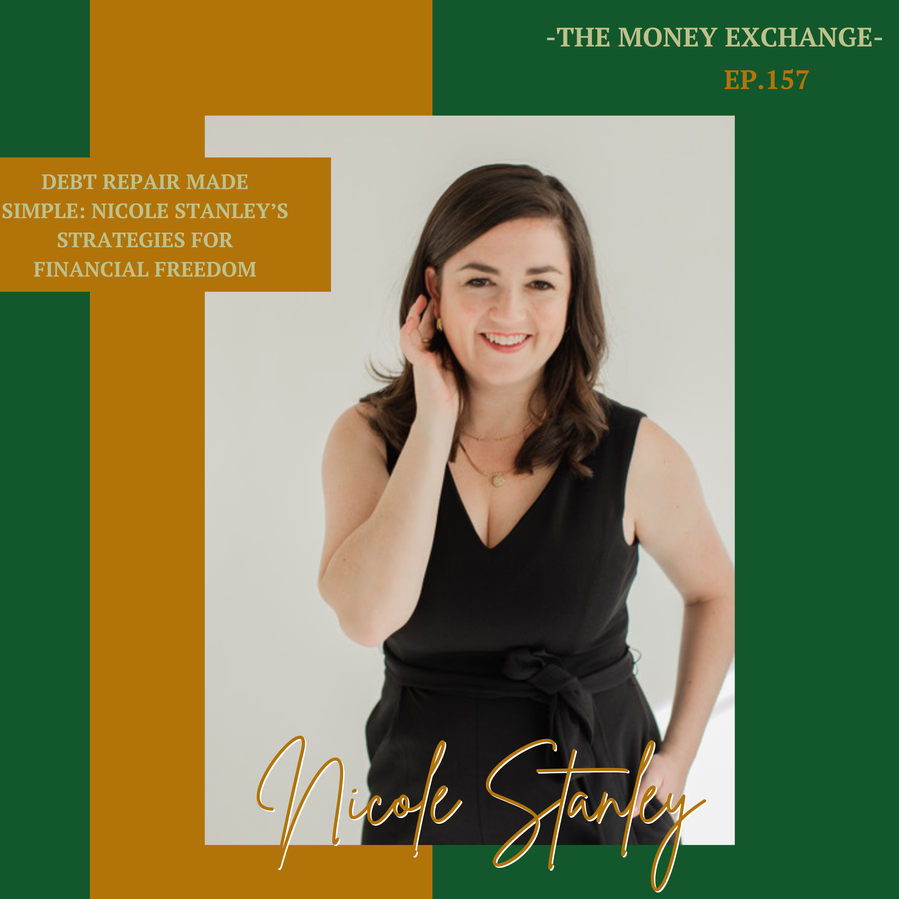 Debt Repair Made Simple: Nicole Stanley’s Strategies for Financial Freedom- Eps.157 Debt Repair Made Simple: Nicole Stanley’s Strategies for Financial Freedom- Eps.157