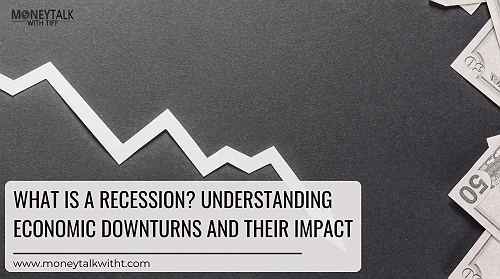 What Is A Recession? Understanding Economic Downturns