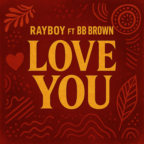 [Music] RayBoy – Love You Ft BB Brown @HeisAustine