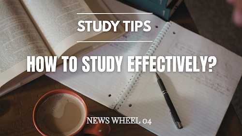 Study Tips - How to Study Effectively?