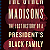 Book Suggestion: The Other Madisons: The Lost History of a Presidents Black Family