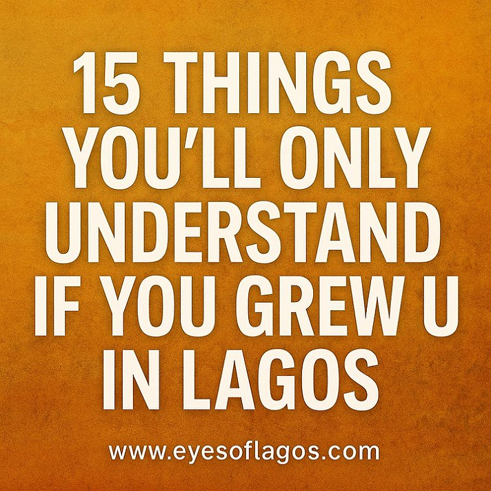 Growing up in Lagos is like having a lifetime subscription to drama, comedy, adventure, and a little...