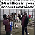 Post: I see deposit of 14 million in your account next week